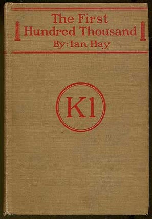 Item #226793 The First Hundred Thousand: Being the Unofficial Chronicle of a Unit of "K (1)" Ian...