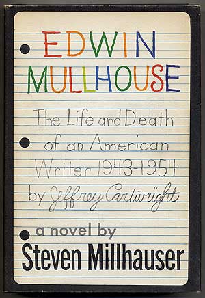 Item #22727 Edwin Mullhouse: The Life and Death of an American Writer 1943-1954 by Jeffrey Cartwright. Steven MILLHAUSER.