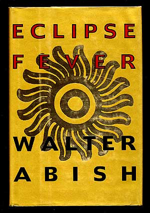 Item #22751 Eclipse Fever. Walter ABISH
