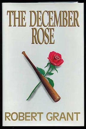 Item #22753 The December Rose. Robert GRANT
