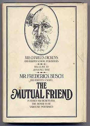 Item #228377 The Mutual Friend. Frederick BUSCH.