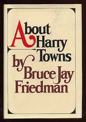 Item #22970 About Harry Towns. Bruce Jay FRIEDMAN.