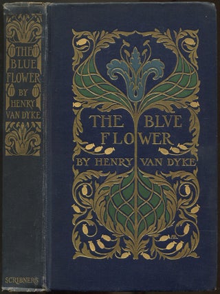 Item #230471 The Blue Flower. Henry VAN DYKE