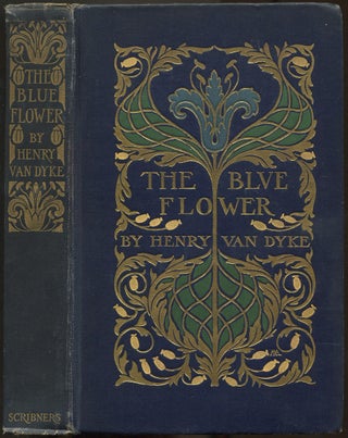 Item #230471 The Blue Flower. Henry VAN DYKE