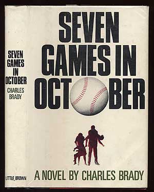 Item #23096 Seven Games in October. Charles BRADY.