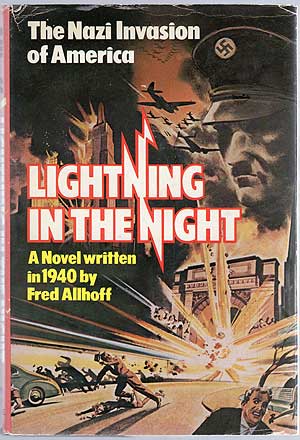 Item #231794 Lightning In The Night (The Nazi Invasion of America). Fred ALLHOFF.