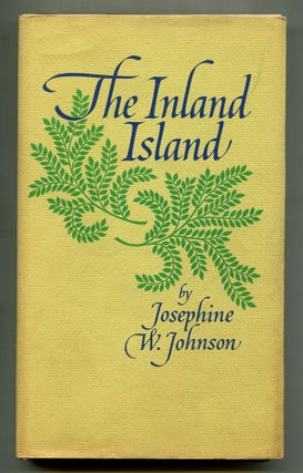 Item #232557 The Inland Island. Josephine W. JOHNSON