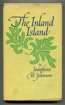 Item #232559 The Inland Island. Josephine W. JOHNSON
