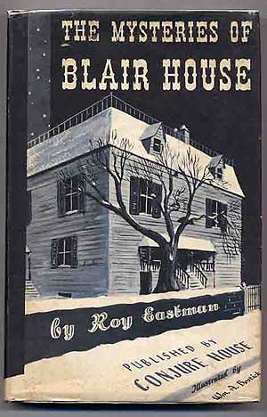 Item #234255 The Mysteries of Blair House. Roy EASTMAN.
