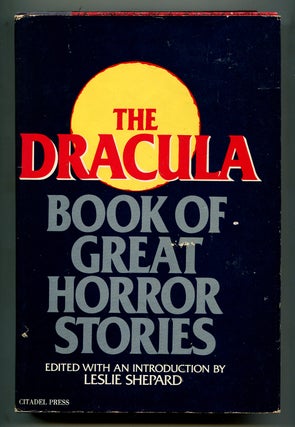 Item #234780 The Dracula Book of Great Horror Stories. Charles DICKENS, Bram Stoker, H. G. Wells,...