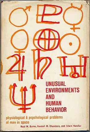 Item #235041 Unusual Environments and Human Behavior: Physiological and Psychological Problems of...