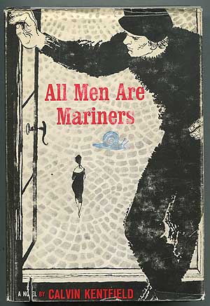 Item #235123 All Men Are Mariners. Calvin KENTFIELD.