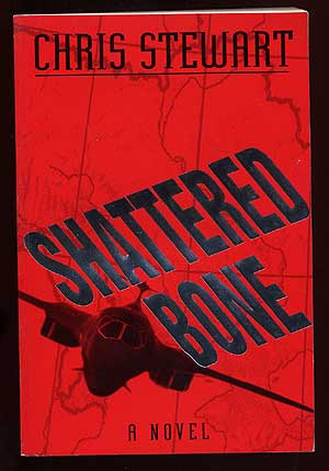 Item #23706 Shattered Bone. Chris STEWART.
