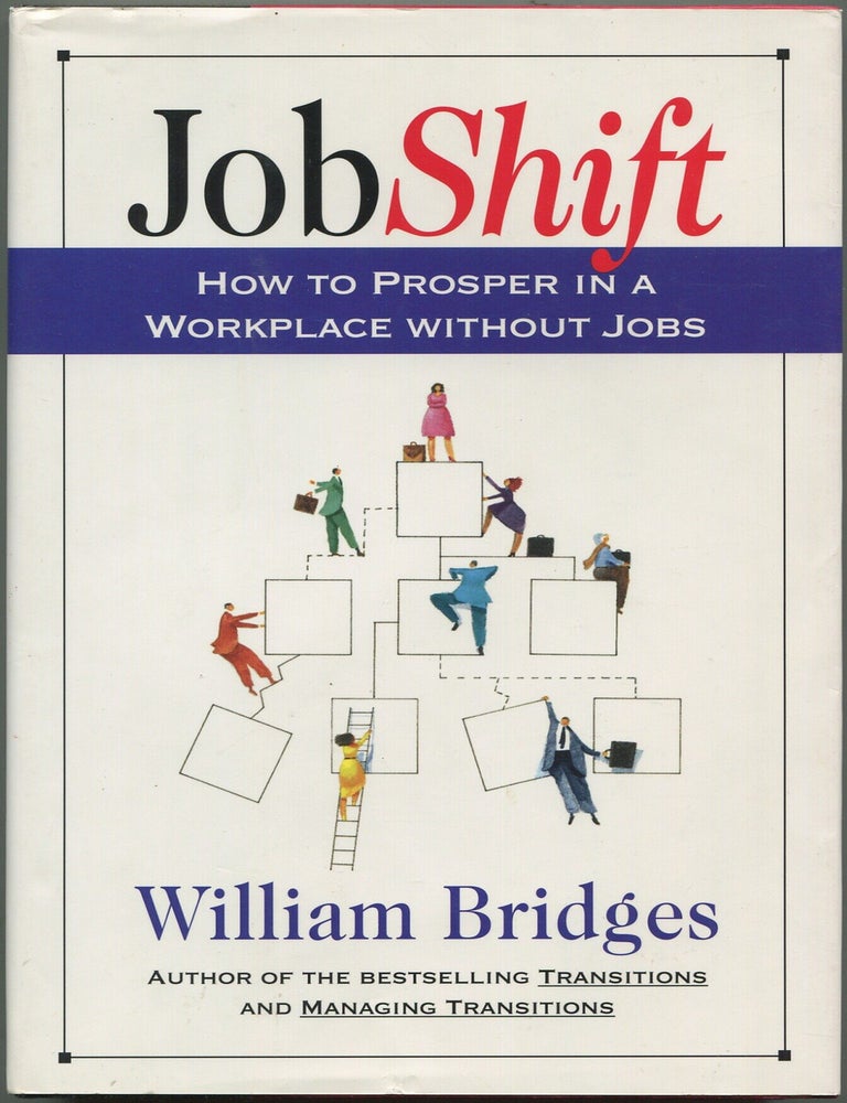 Item #238447 JobShift: How to Prosper in a Workplace without Jobs. William BRIDGES.
