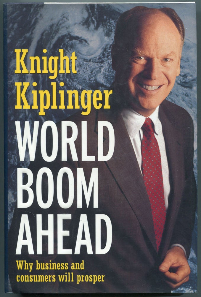 Item #239019 World Boom Ahead: Why Business and Consumers Will Prosper. Knight KIPLINGER.
