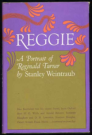 Item #239442 REGGIE: A Portrait of Reginald Turner. Stanley WEINTRAUB.