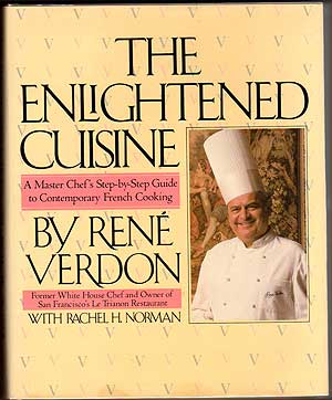 Item #239635 The Enlightened Cuisine: A Master Chef's Step-by-Step Guide to Contemporary French Cooking. René VERDON, Rachel H. Norman.