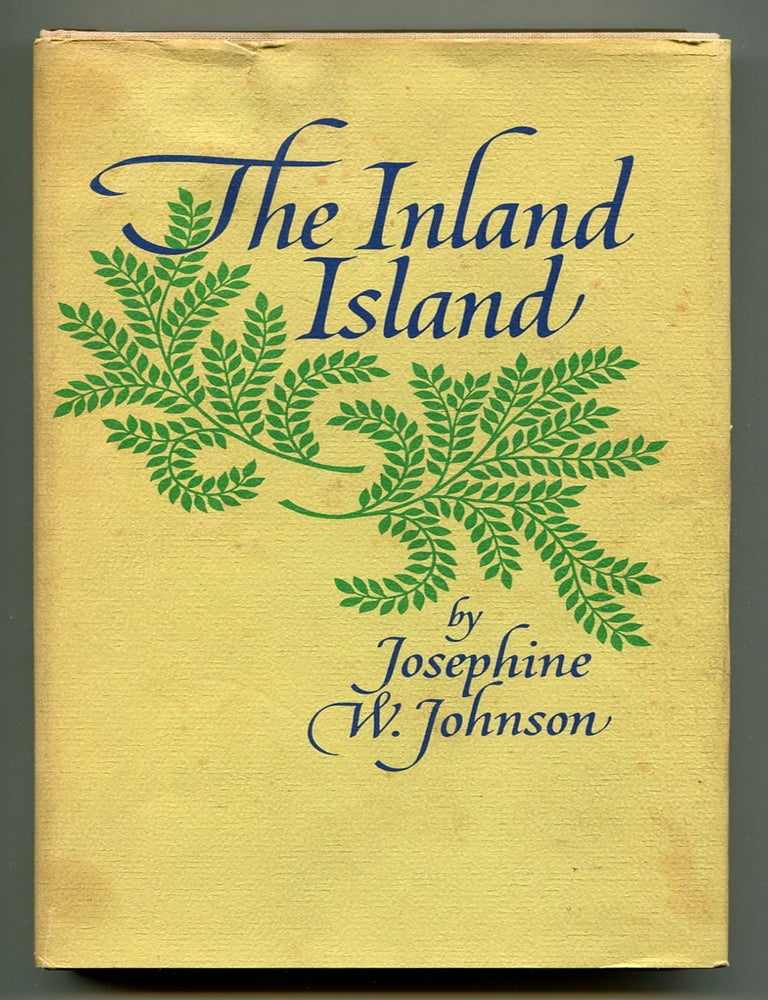 Item #239827 The Inland Island. Josephine W. JOHNSON.