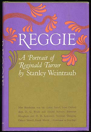 Item #239882 REGGIE: A Portrait of Reginald Turner. Stanley WEINTRAUB.