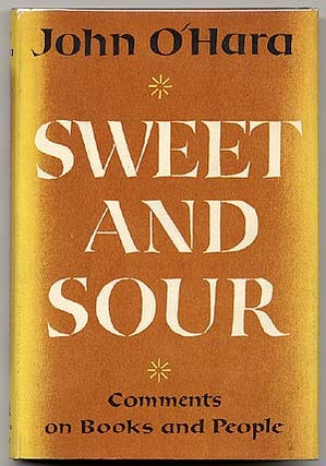 Item #24044 Sweet and Sour: Comments on Books and People. John O'HARA