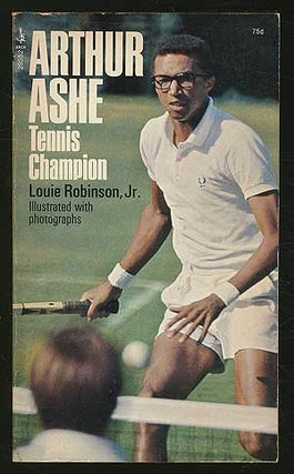 Item #240562 Arthur Ashe: Tennis Champion. Louie ROBINSON, Jr