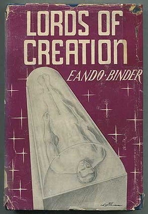 Item #241624 Lords of Creation. Eando BINDER