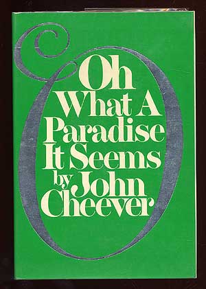 Item #24171 Oh What a Paradise it Seems. John CHEEVER