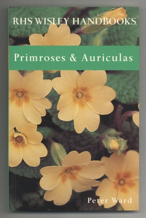 Item #242458 Primroses and Auriculas (RHS Wisley Handbooks). Peter WARD