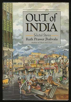 Item #242900 Out of India, Selected Stories. Ruth Prawer JHABVALA