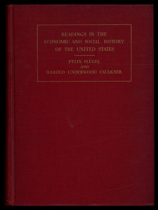 Item #244180 Readings in the Economic and Social History of the United States. Felix FLUGEL,...