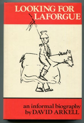 Item #244618 Looking For Laforgue: An Informal Biography. David ARKELL