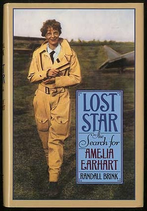 Item #244726 Lost Star: The Search for Amelia Earhart. Randall BRINK