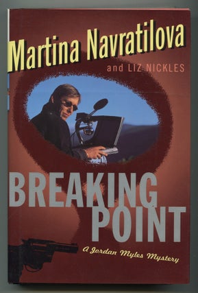 Item #245233 Breaking Point. Martina NAVRATILOVA, Liz Nickels