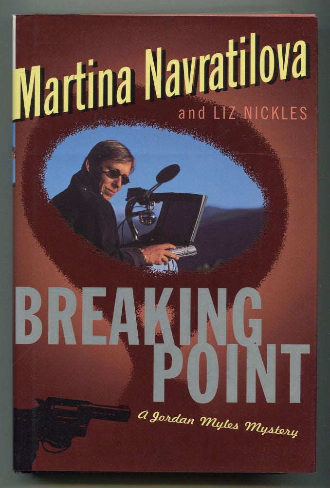 Item #245233 Breaking Point. Martina NAVRATILOVA, Liz Nickels.
