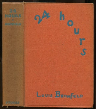 Item #245387 Twenty-Four Hours. Louis BROMFIELD