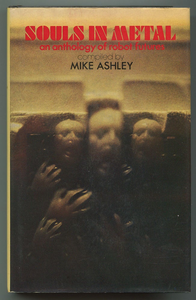 Item #245477 Souls in Metal: An Anthology of Robot Futures. Mike ASHLEY.