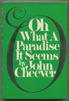 Item #245633 Oh What a Paradise it Seems. John CHEEVER