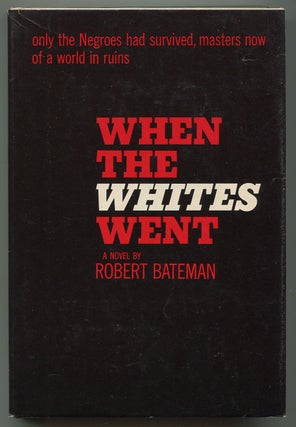 Item #245634 When The Whites Went. Robert BATEMAN