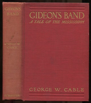 Item #245638 Gideon's Band: A Tale of the Mississippi. George W. CABLE