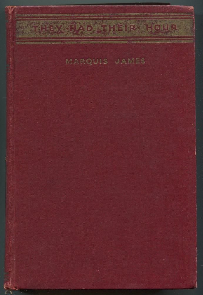 Item #245716 They had Their Hour. Marquis JAMES.