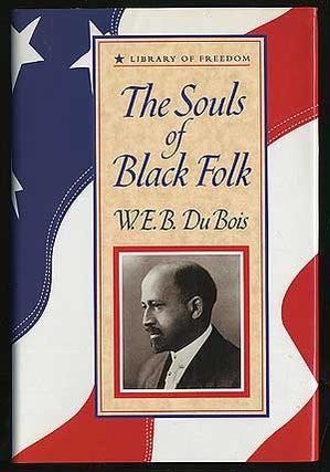 Item #248068 The Souls of Black Folk. W. E. B. DU BOIS