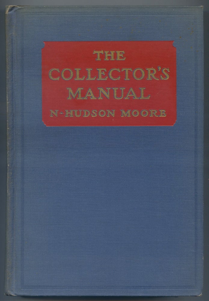 Item #249274 The Collector's Manual. N. Hudson MOORE.