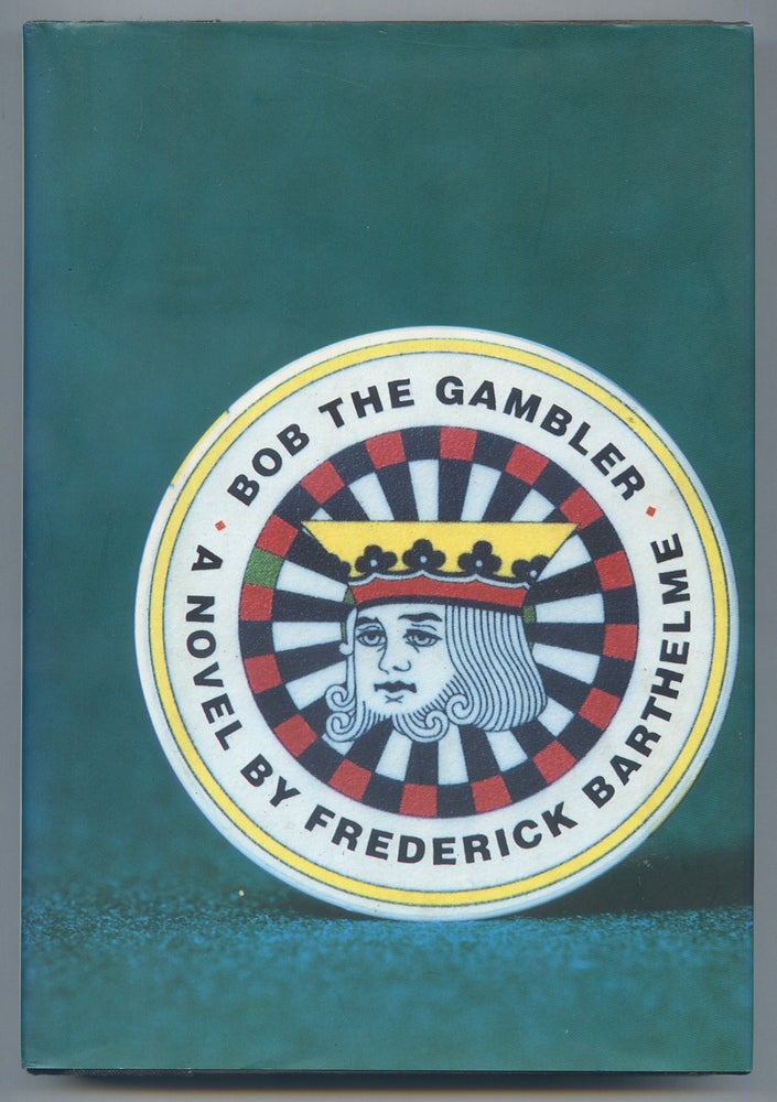 Item #249517 Bob the Gambler. Frederick BARTHELME.