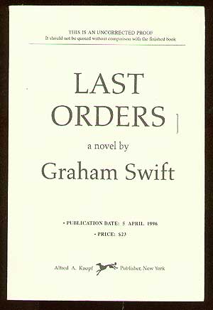 Item #24957 Last Orders. Graham SWIFT.
