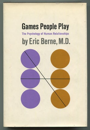 Item #250278 Games People Play: The Psychology of Human Relationships. Eric BERNE