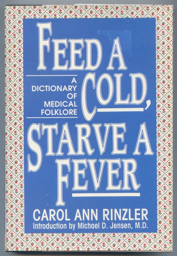 Item #250888 Feed a Cold, Starve a Fever. Carol Ann RINZLER.