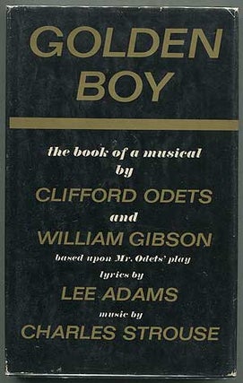 Item #250950 Golden Boy: The Book of a Musical. Clifford ODETS, William Gibson