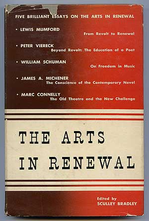 Item #251373 The Arts in Renewal. James A. MICHENER, William Schuman, Peter Viereck, Lewis Mumford, Marc Connelly, Sculley Bradley, Marc Connelly.