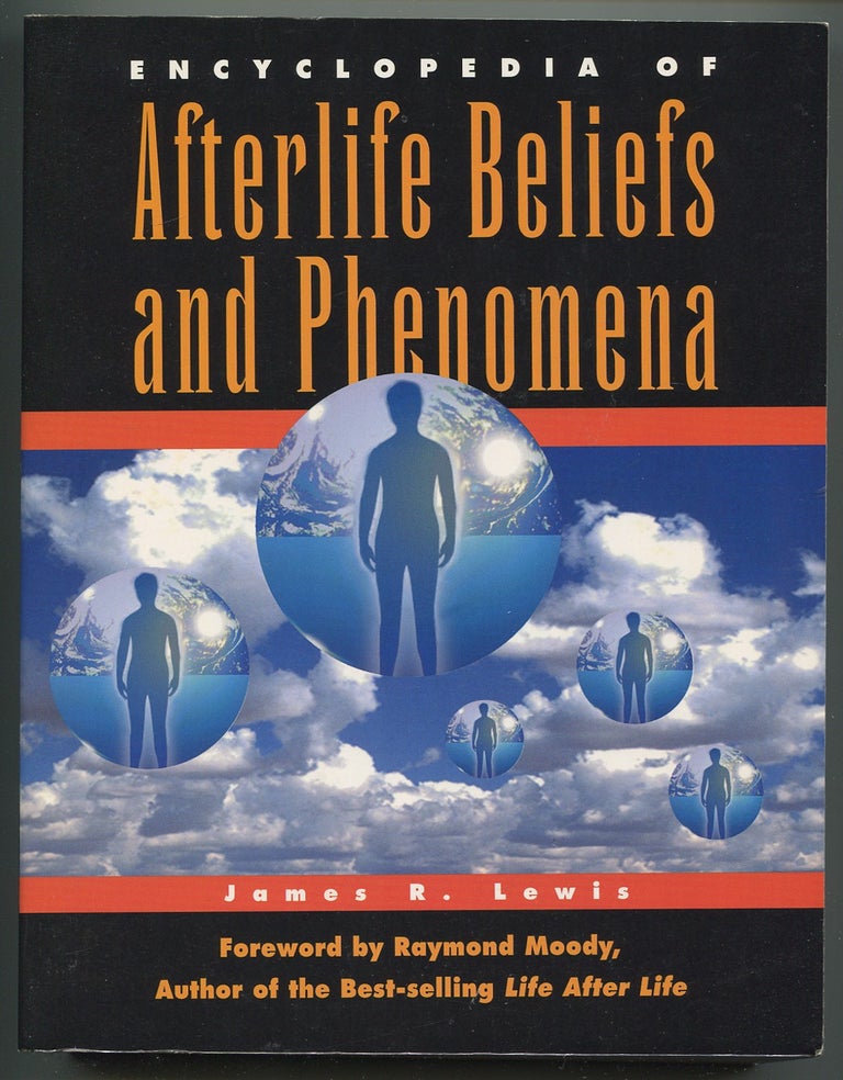 Item #251495 Encyclopedia of Afterlife Beliefs and phenomena. James R. LEWIS.