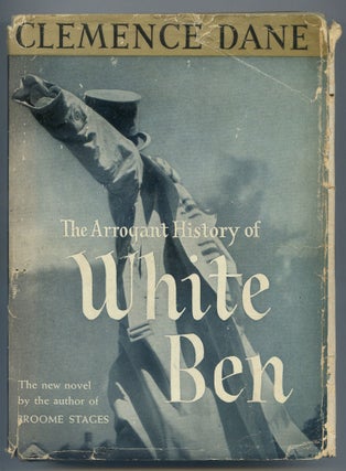 Item #251593 The Arrogant History of White Ben. Clemence DANE